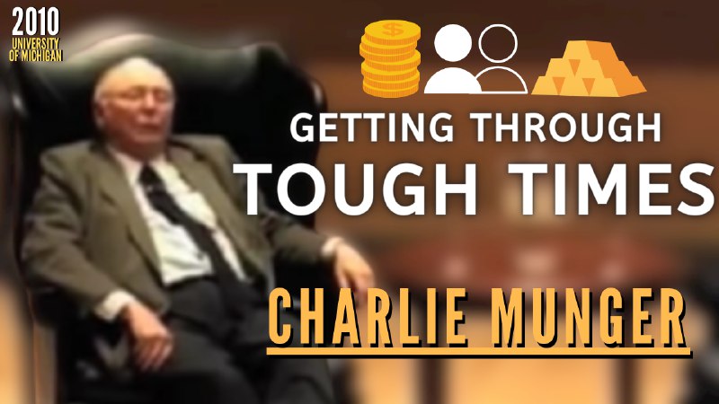 Charlie Munger: How to Get Through Tough Times. | University of Michig